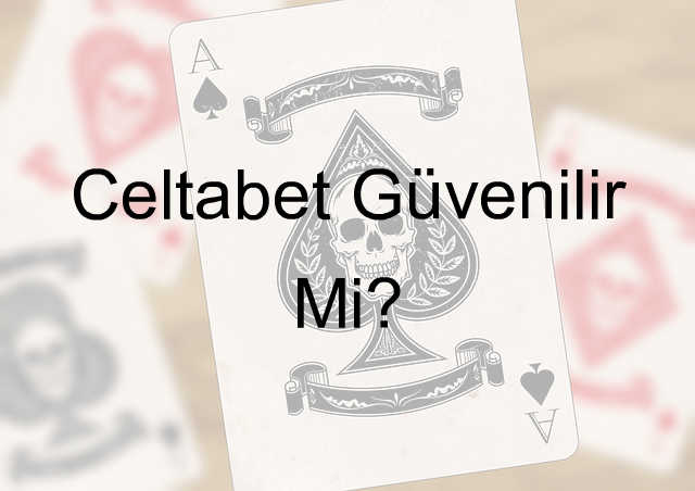 Celtabet güvenilir mi