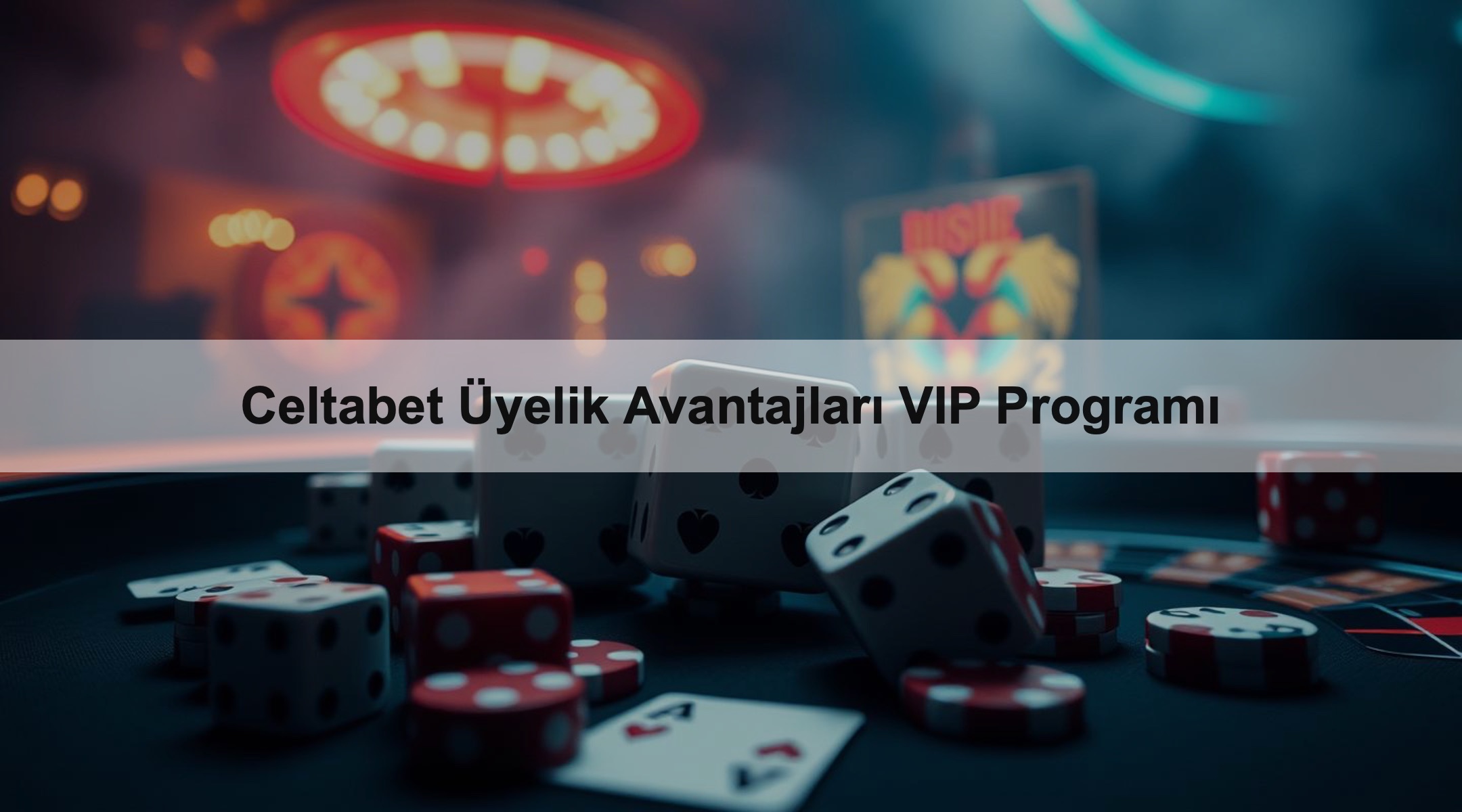 Celtabet Üyelik Avantajları VIP Programı 1 Celtabet Üyelik Avantajları VIP Programı