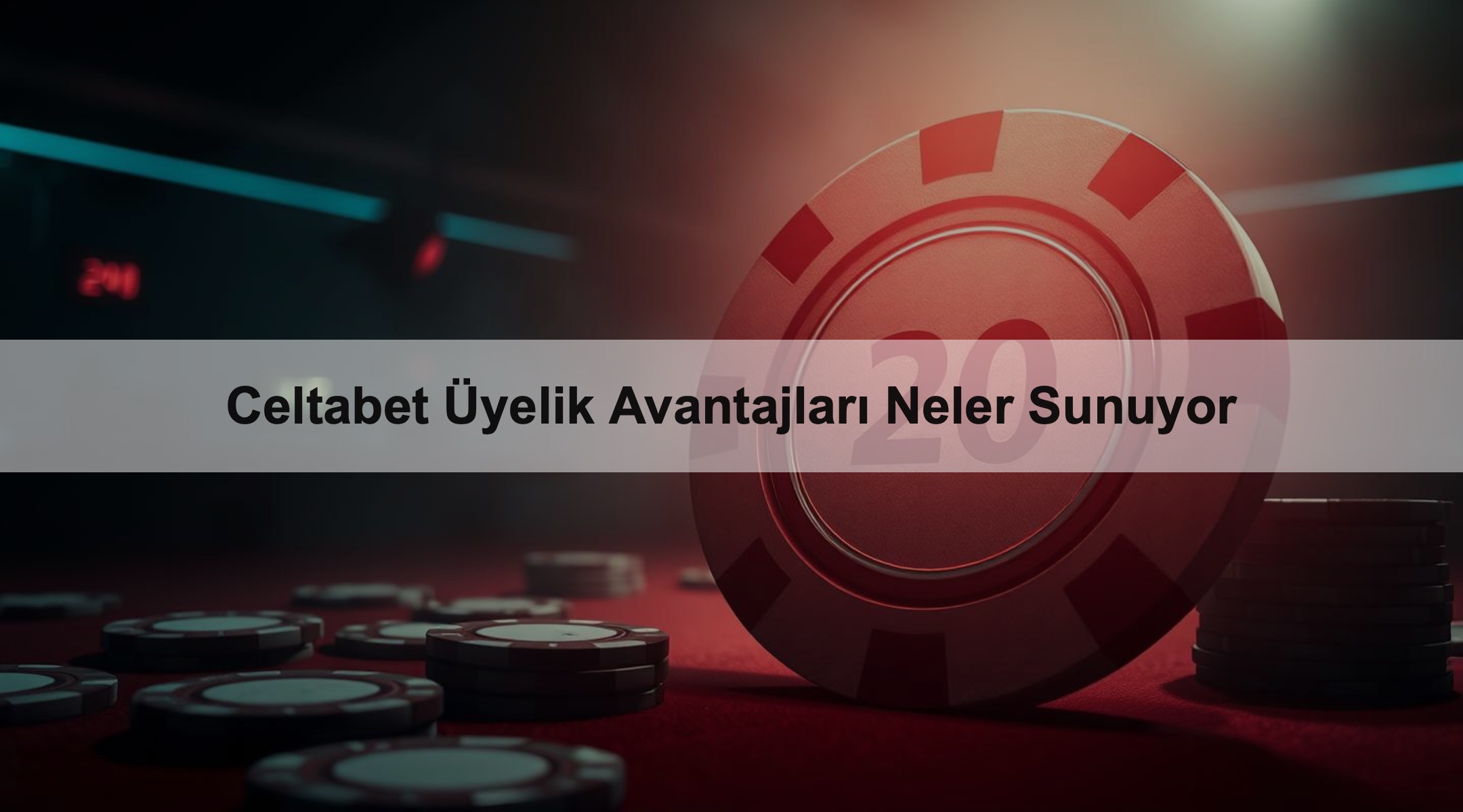 Celtabet Üyelik Avantajları Neler Sunuyor 1 Celtabet Üyelik Avantajları Neler Sunuyor